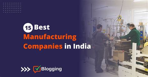 15 Best Manufacturing Companies in India