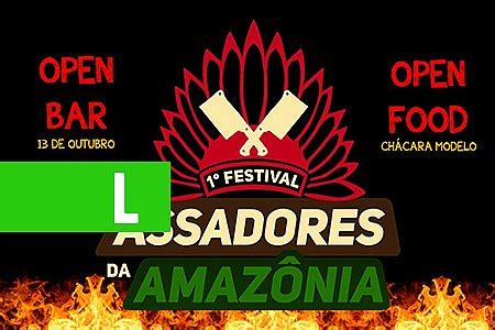 FESTIVAL ASSADORES DA AMAZÔNIA CHEGA PROPOSTA DE CORTES NOBRES DE