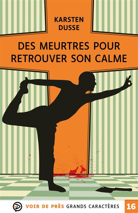 Des Meurtres Pour Retrouver Son Calme Livre En Grands Caract Res