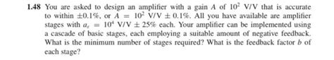 Solved .48 You are asked to design an amplifier with a gain | Chegg.com