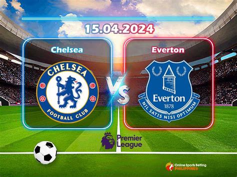 Chelsea Vs Everton Predictions Online Sports Betting Philippines