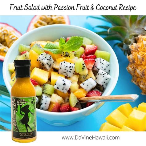 Fruit Salad With Passion Fruit And Coconut Recipe Da Vine Hawaii Lilikoi Products By Da Vine Hawaii