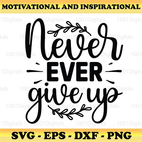 Motivation Svg Insprational Svg Never Ever Give Up Svg Cut File