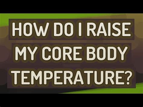 Raising Core Body Temperature For Weight Loss A Guide