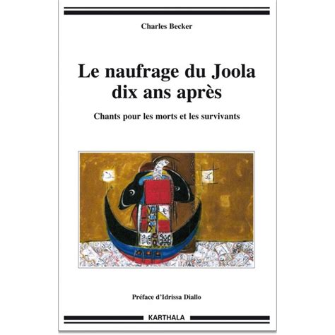 Le Naufrage Du Joola Dix Ans Apr S Chants Pour Les Morts Et Les Survivants