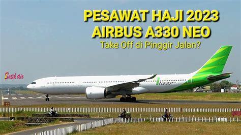 Wow Ngeri Semburan Anginnya Pesawat Haji Jumbo Garuda Airbus A330