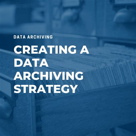 Best Data Archiving Strategy For Your Business Welldata