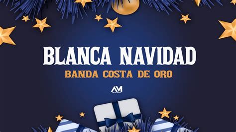 Banda Costa De Oro Blanca Navidad Navidad Eterna Artev Music