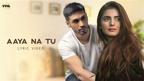 Aaya Na Tu Official Lyric Video Arjun Kanungo Momina Mustehsan