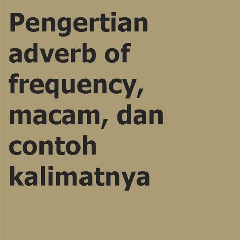 Pengertian Adverb Of Frequency Jenis Dan Contoh Kalimatnya Hot Sex