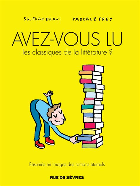 Avez vous lu les classiques de la littérature by Pascale Frey Goodreads