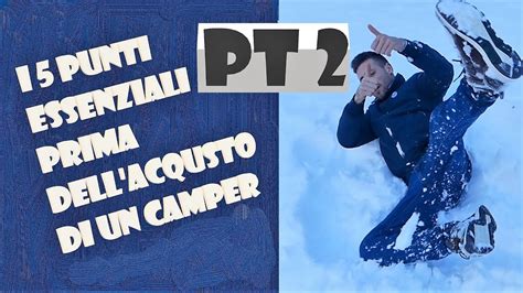 CAMPER Usato Cosa CONTROLLARE Prima Dell Acquisto PT 2 YouTube