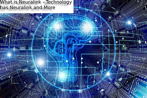 What Is Neuralink Technology Has Neuralink And More