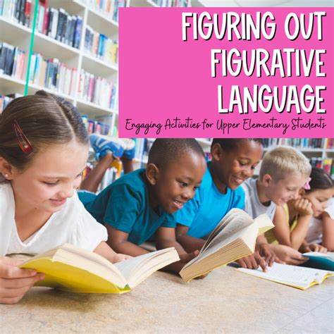 Figuring Out Figurative Language Engaging Activities For Upper