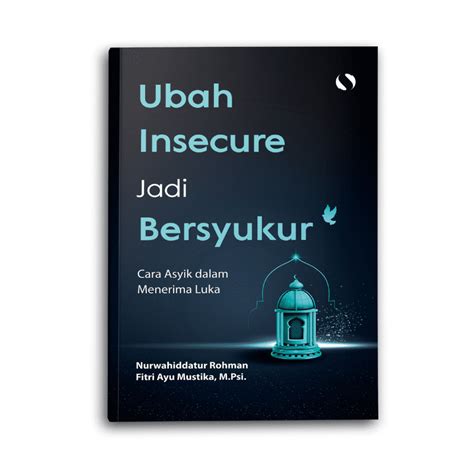 Ubah Insecure Jadi Bersyukur Syalmahat Publishing