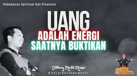 UANG DAN ENERGI KUNCI SPIRITUAL UNTUK SUKSES MENUJU KEBEBASAN