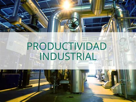 PRODUCTIVIDAD INDUSTRIAL Carrera Del CONALEP