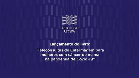 Editora Ufcspa Lan Amento Do Livro Teleconsultas De Enfermagem