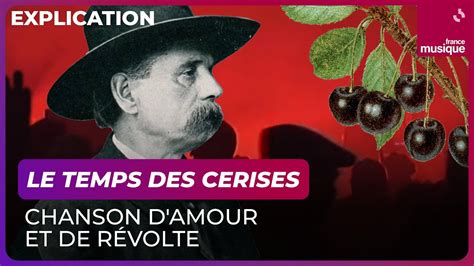 Le Temps Des Cerises Chanson D Amour Et De R Volte Culture Prime