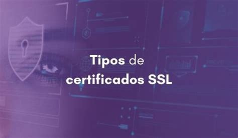 Tipos De Certificados Ssl Astratech Consulting