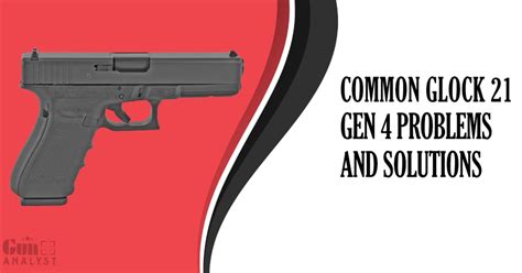 Most Common Glock Gen Problems You Should Definitely Know About