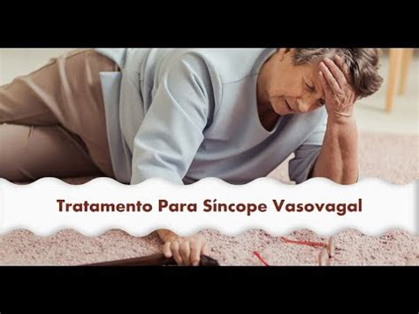 Tratamento Para S Ncope Vasovagal Youtube