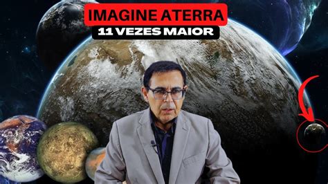 O Que Aconteceria Se O Nosso Planeta Fosse 11 Vezes Maior Que Júpiter