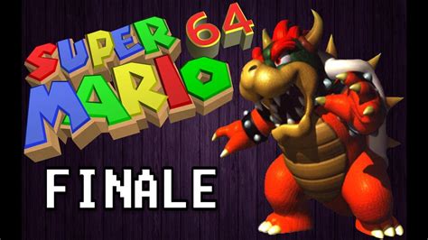 Super Mario 64 Finale Bowser Third Fight Youtube