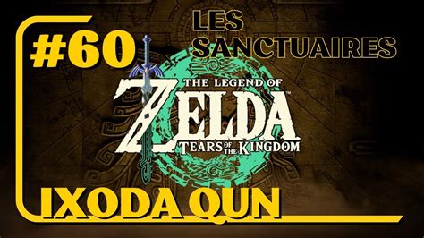 Zelda Tears Of The Kingdom Sanctuaires Ixoda Qun Youtube