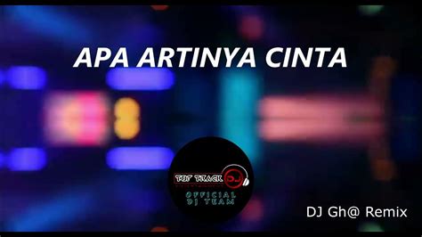 Apa Artinya Cinta Remix Youtube