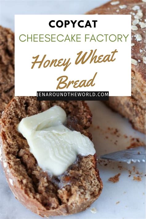 Copycat Cheesecake Factory Honey Wheat Bread Recipe Honey Wheat Bread Cheesecake Factory