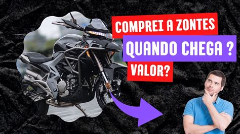 Comprei A Nova Zontes 310 Quanto Paguei Quando Chega Assista