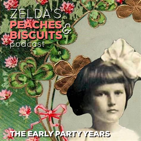 Zelda S Peaches And Biscuits Podcast The Scott Zelda Fitzgerald Museum