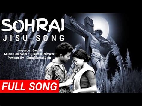 Santali Sohrai Video Santali Jisu Christian Song Full