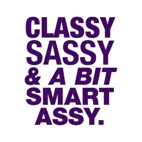 Classy Sassy And A Bit Smart Assy Shirt