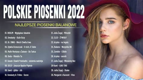 Najlepsza Polska Muzyka 2022 Przeboje 2022 Najpopularniejsze