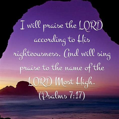 Psalms 717 I Will Praise The Lord According To His Righteousness And