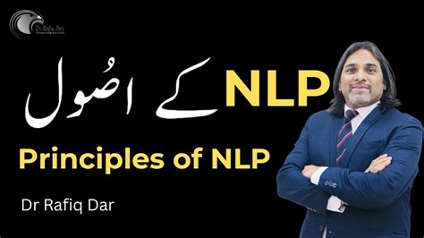 Principles Of Nlp Neuro Linguistic Programming Dr Rafiq Dar Youtube