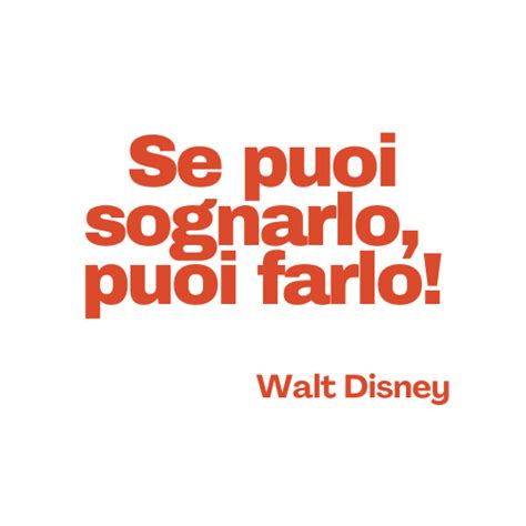 Se Puoi Sognarlo Puoi Farlo Walt Disney Netciclopedia