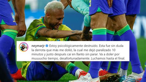 Estoy Destruido Psicológicamente Fue La Derrota Que Más Me Dolió Neymar