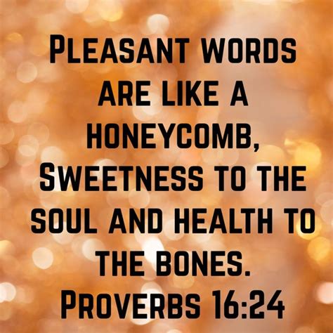 Proverbs Pleasant Words Are Like A Honeycomb Sweetness To The