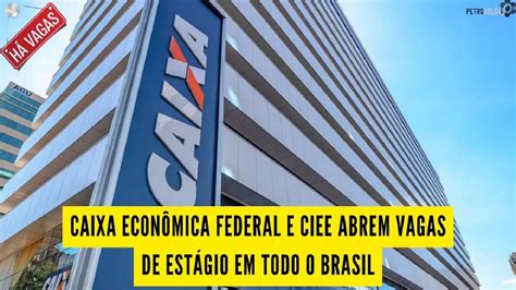 Caixa Econ Mica Federal Abre Novo Processo Seletivo Vagas Sem