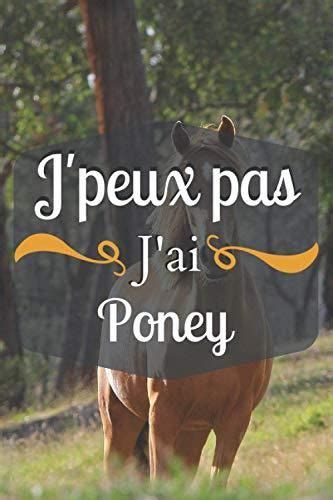 Independently Published J Peux Pas J Ai Poney Carnet De Notes Cadeau