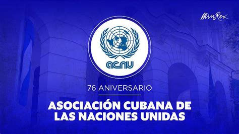 Saludan Creación De La Asociación Cubana De Naciones Unidas Cmkx