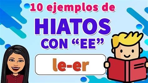 Ejemplos De Hiatos Con Ee I Hiatos Vocal Abierta E Abierta