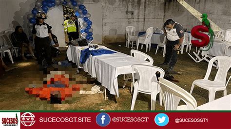 Masacre En Fiesta De 15 Años Sucesos Guatemala