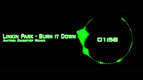 Linkin Park Burn It Down Antroi Dubstep Remix Youtube