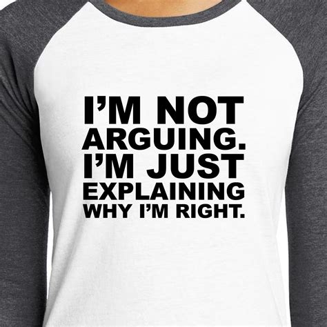 I M Not Arguing I M Just Explaining Why I M Right Etsy