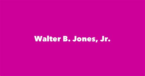 Walter B. Jones, Jr. - Spouse, Children, Birthday & More