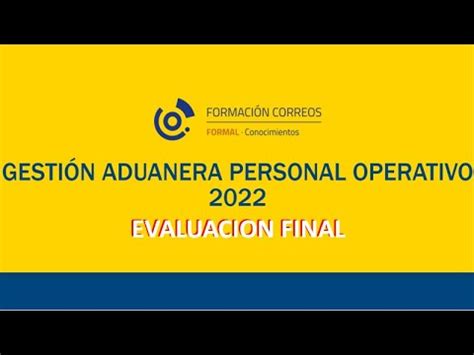 Evaluacion Final Gestion Aduanera Curso Puntuable Correos Youtube